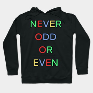 NEVER ODD OR EVEN PALINDROME Hoodie